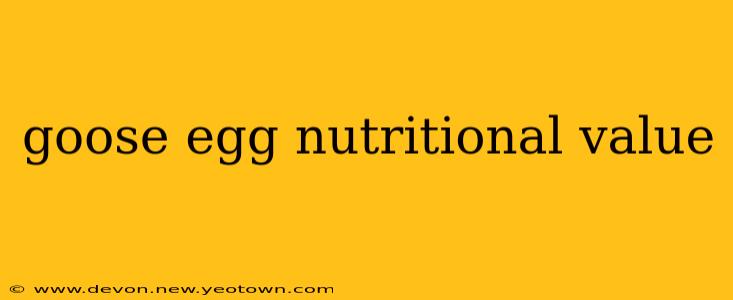 goose egg nutritional value