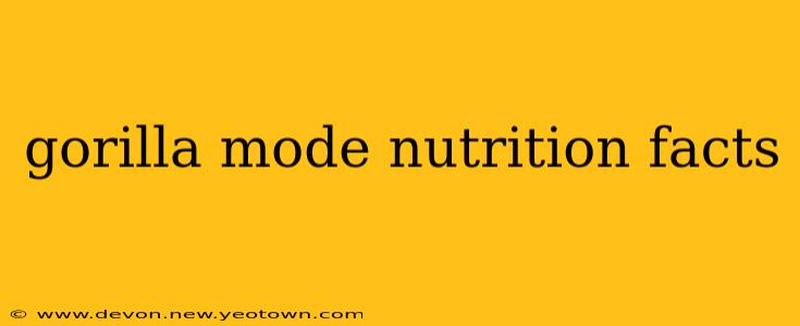 gorilla mode nutrition facts