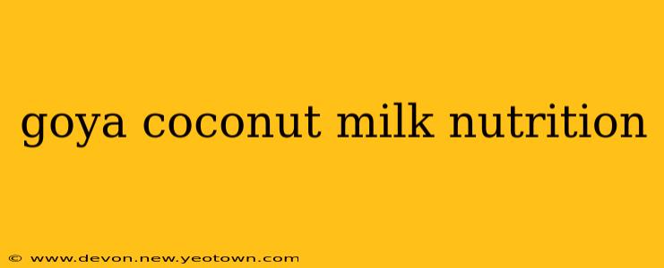 goya coconut milk nutrition
