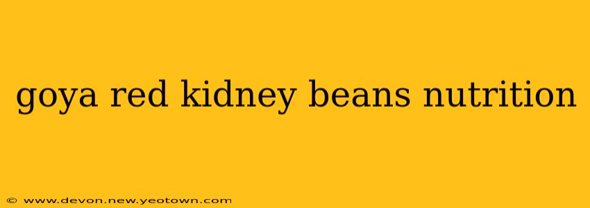 goya red kidney beans nutrition