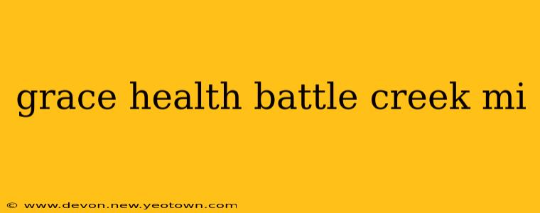 grace health battle creek mi