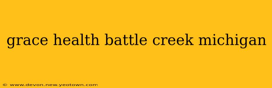 grace health battle creek michigan