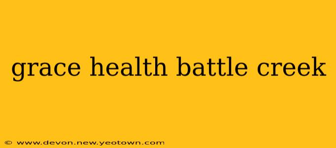 grace health battle creek
