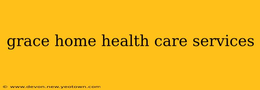 grace home health care services