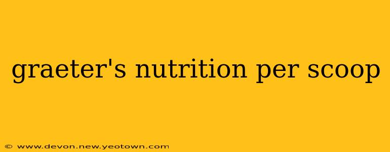 graeter's nutrition per scoop