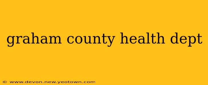 graham county health dept