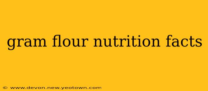gram flour nutrition facts
