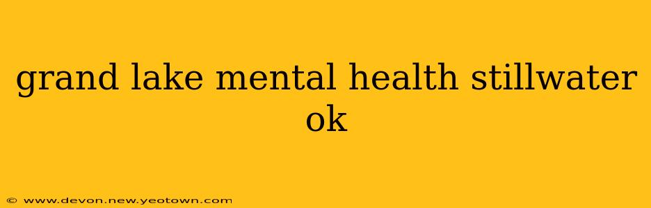 grand lake mental health stillwater ok
