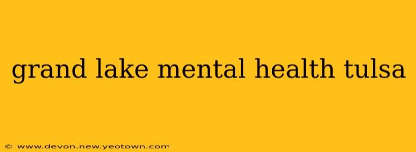 grand lake mental health tulsa