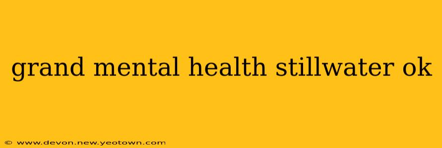 grand mental health stillwater ok