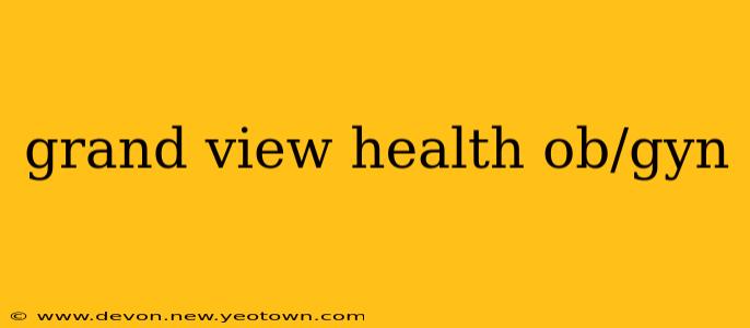 grand view health ob/gyn
