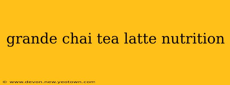 grande chai tea latte nutrition
