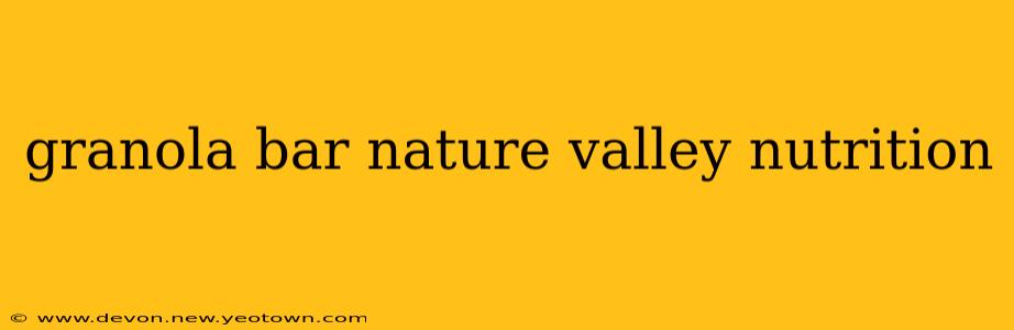 granola bar nature valley nutrition