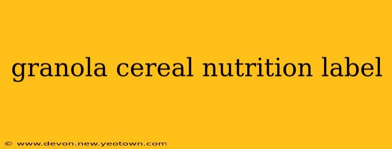granola cereal nutrition label