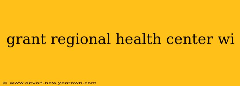 grant regional health center wi