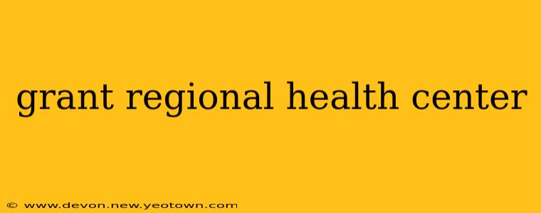 grant regional health center