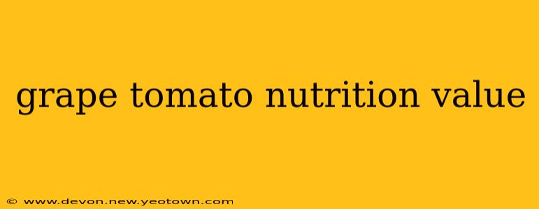 grape tomato nutrition value