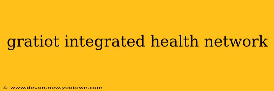 gratiot integrated health network