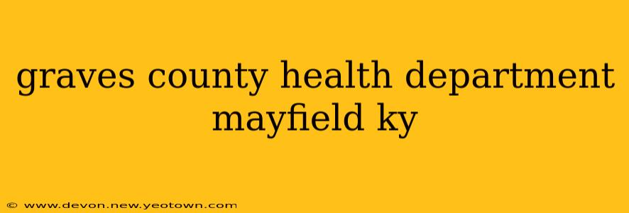 graves county health department mayfield ky