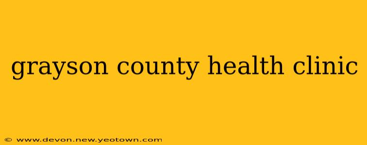 grayson county health clinic