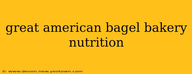 great american bagel bakery nutrition