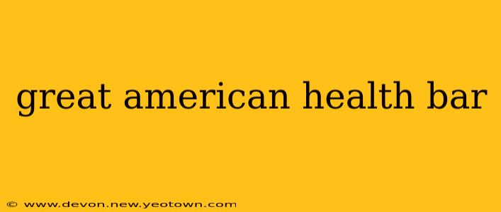 great american health bar