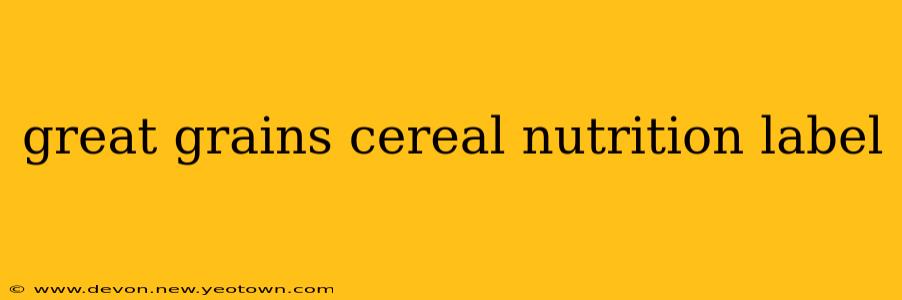 great grains cereal nutrition label