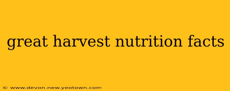 great harvest nutrition facts
