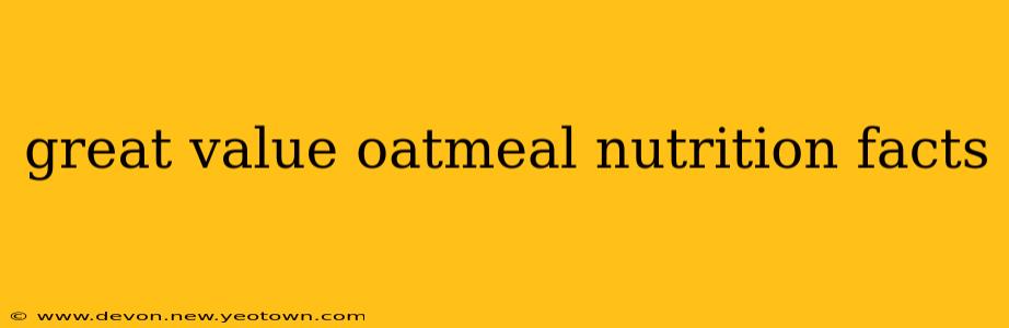 great value oatmeal nutrition facts