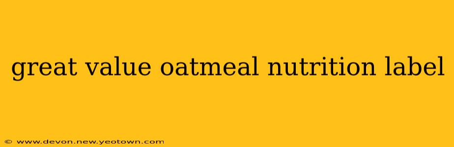 great value oatmeal nutrition label