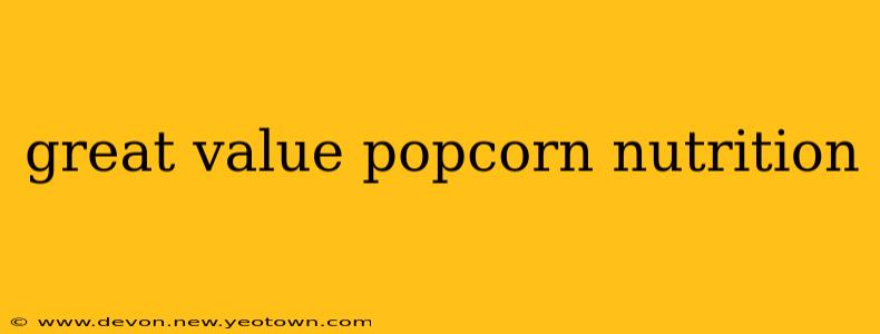 great value popcorn nutrition