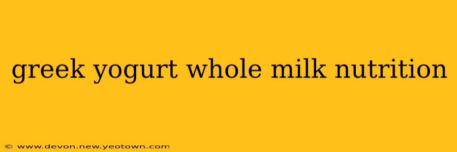 greek yogurt whole milk nutrition