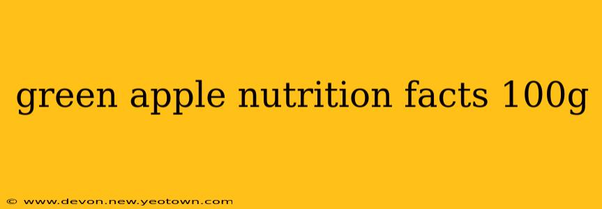 green apple nutrition facts 100g