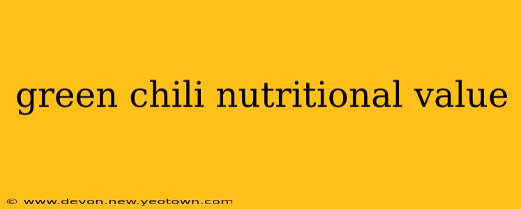green chili nutritional value
