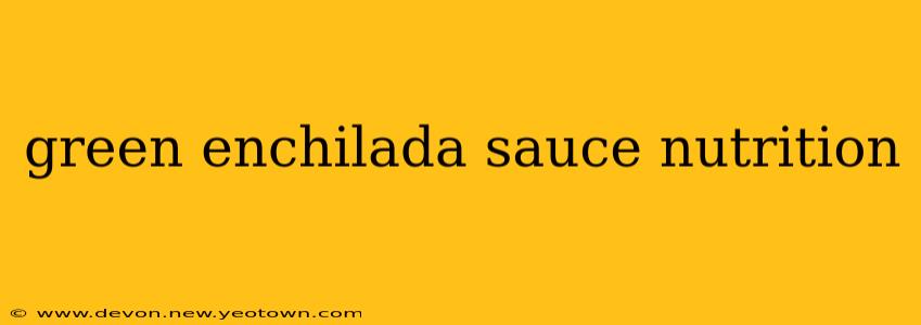 green enchilada sauce nutrition