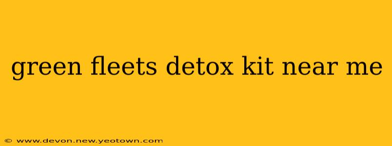 green fleets detox kit near me