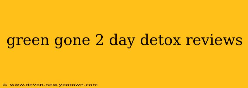 green gone 2 day detox reviews