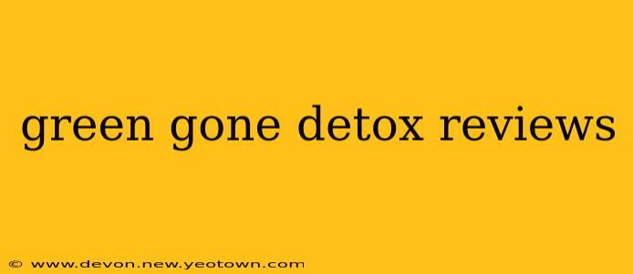 green gone detox reviews