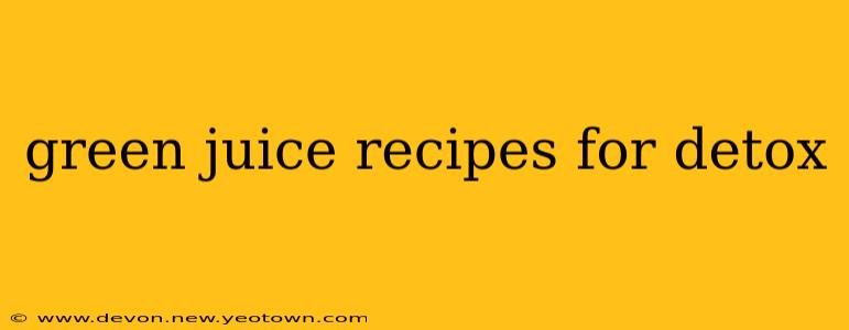 green juice recipes for detox