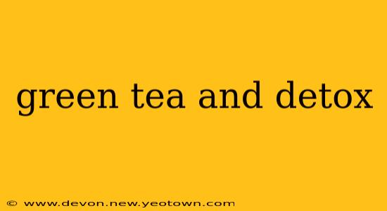 green tea and detox