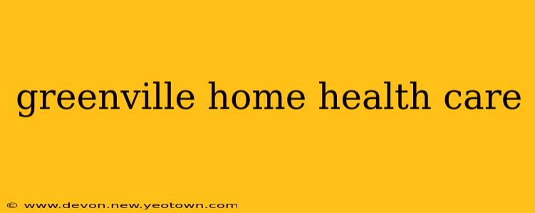 greenville home health care