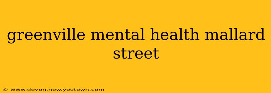 greenville mental health mallard street