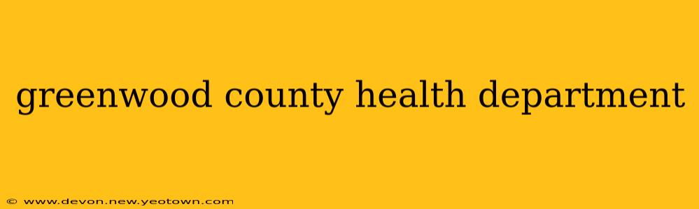 greenwood county health department