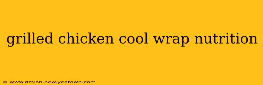 grilled chicken cool wrap nutrition