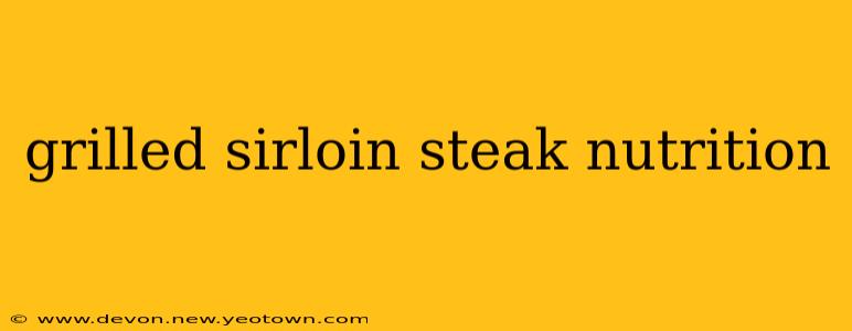 grilled sirloin steak nutrition