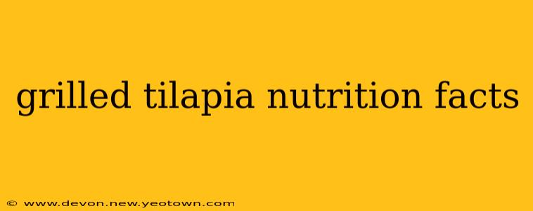 grilled tilapia nutrition facts