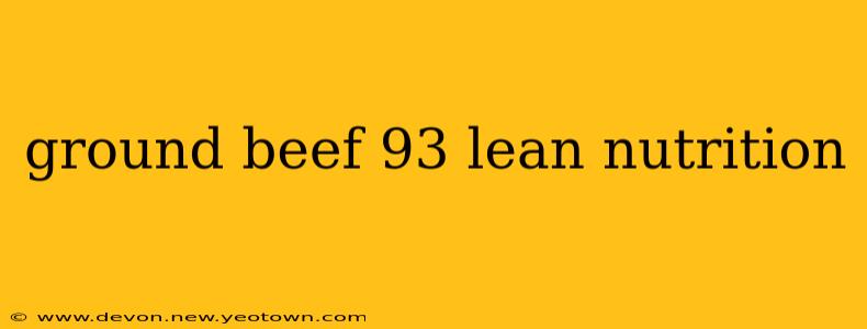 ground beef 93 lean nutrition