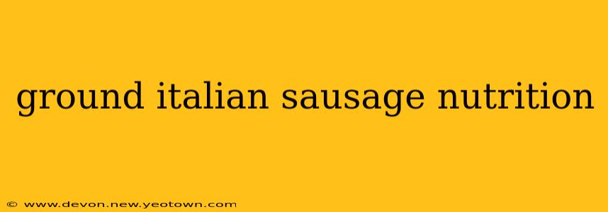 ground italian sausage nutrition