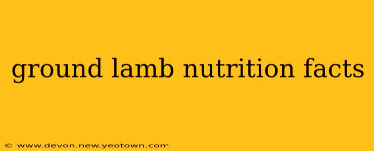 ground lamb nutrition facts