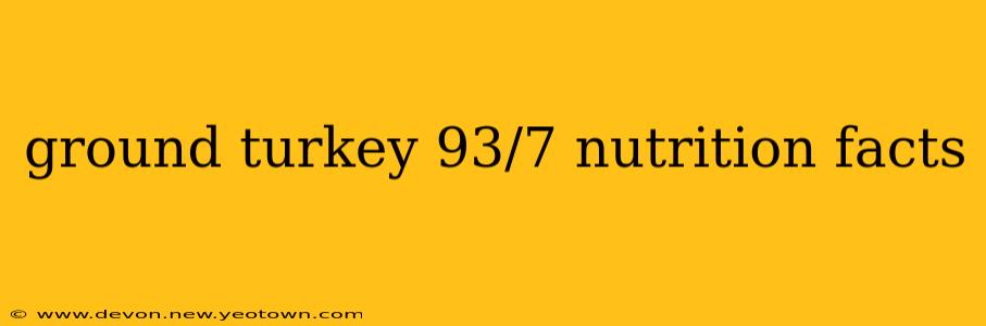 ground turkey 93/7 nutrition facts
